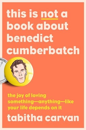 This Is Not a Book About Benedict C..., Carvan, Tabitha