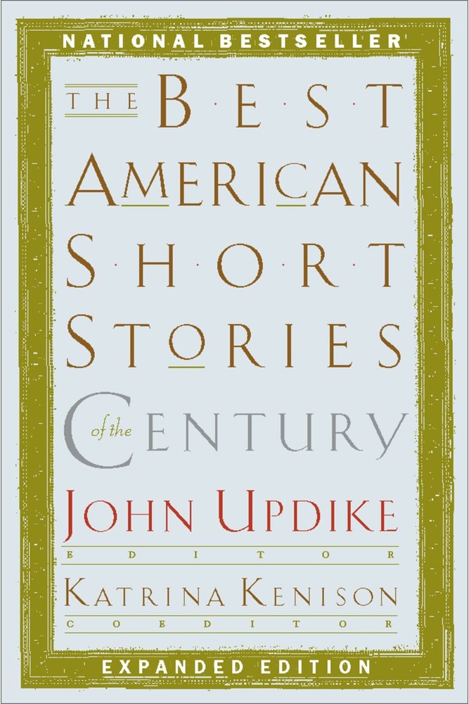 The Best American Short Stories of the Century by John Updike