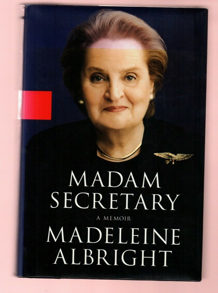 Madam Secretary -Clinton Secretary of State Madeleine Albright Signed 1st