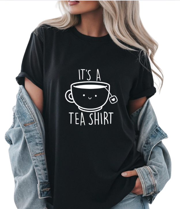 It's a Tea Shirt, T-shirt Gray Fashion, Funny Slogan Womens, Girls Ladies
