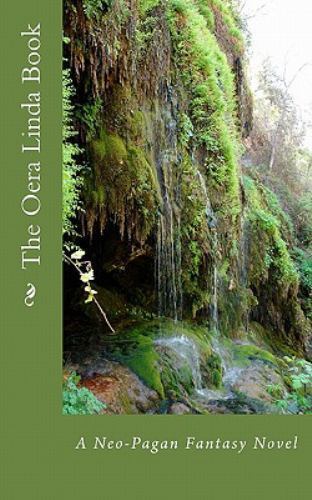 Oera Linda Book : A Neo-Pagan Fantasy Novel, Paperback by Anonymous; Kaldenbe...