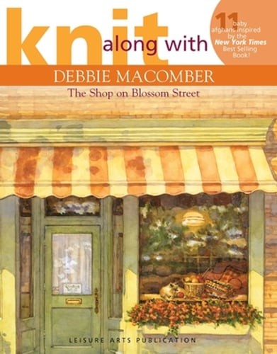Knit Along with Debbie Macomber--The Shop on Blossom Street: 11 Baby Afghans