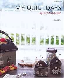 My Quilt Days /Japanese Quilting Sewing Craft Pattern Book Japan... book form JP