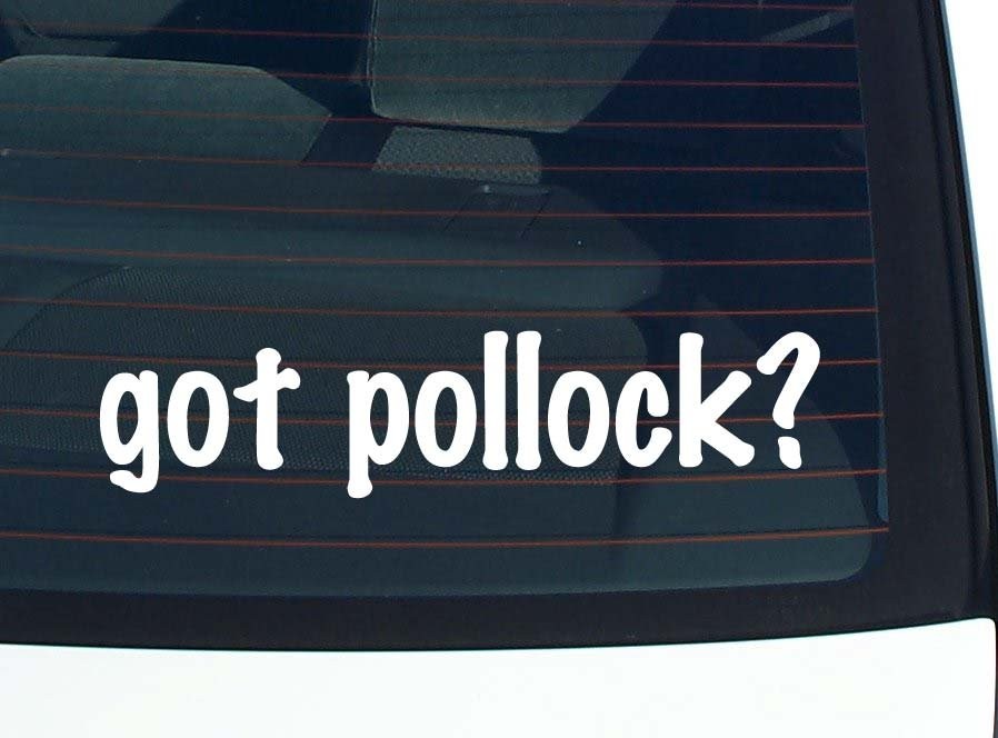 Got Pollock Funny Car Decal Bumper Sticker Vinyl Window Joke