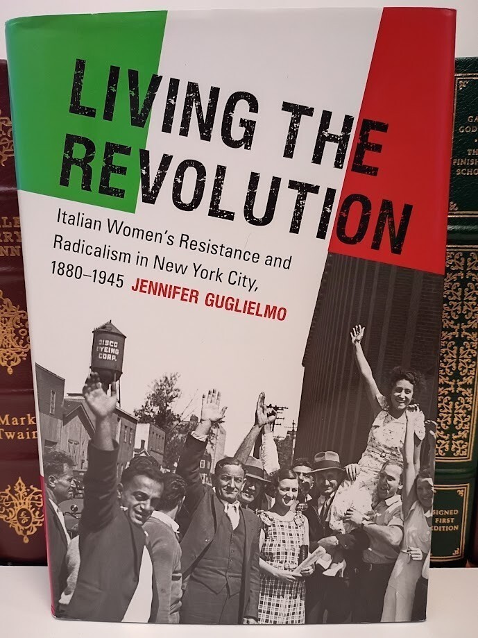 Living the Revolution: Italian Women's Resistance and Radicalism in New York...