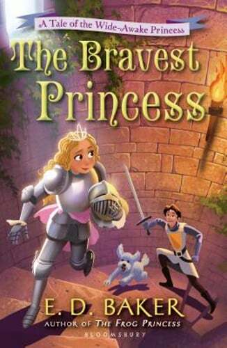 The Bravest Princess: A Tale of the Wide-Awake Princess by E D Baker: Used