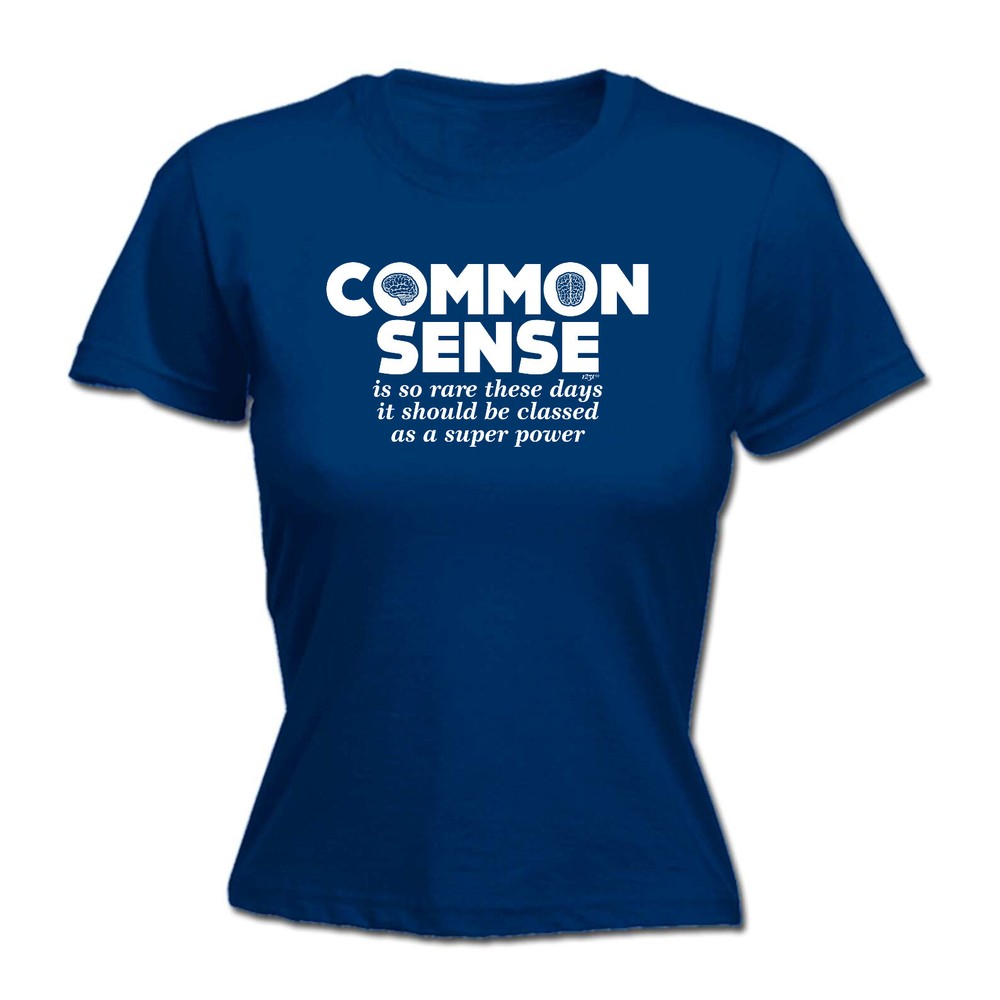 Common Sense Is So Rare - Womens T Shirt Funny T-Shirt Novelty gift tshirt
