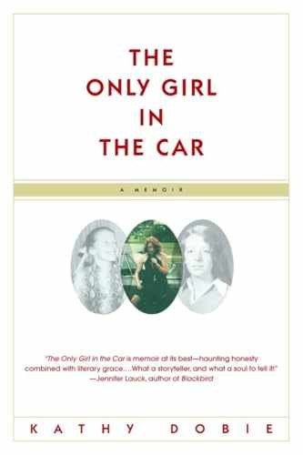 The Only Girl in the Car: A Memoir - Paperback, by Dobie Kathy - Very Good