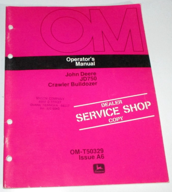 John Deere JD 750 Crawler Bulldozer Operators Manual OM-T50329 A6 ORIGINAL!