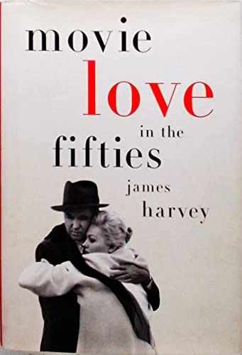 Movie Love in the Fifties - Hardcover, by Harvey James - Very Good