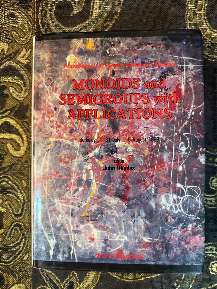 Monoids and Semigroups with Applications by John Rhodes Hardcover / 1991