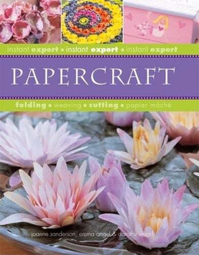 Instant Expert: Papercraft by Emma Angel: Used