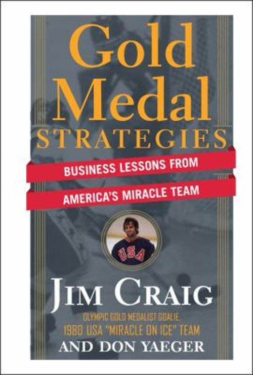 Gold Medal Strategies : Business Lessons from America's Miracle T