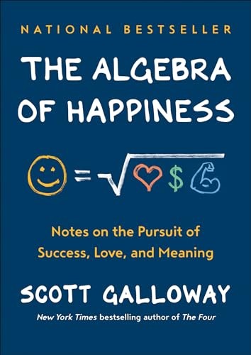The Algebra of Happiness: Notes on ..., Galloway, Scott