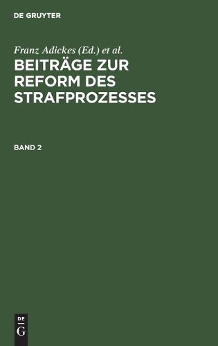 Beiträge Zur Reform Des Strafprozesses. Band 2 (Hardback)
