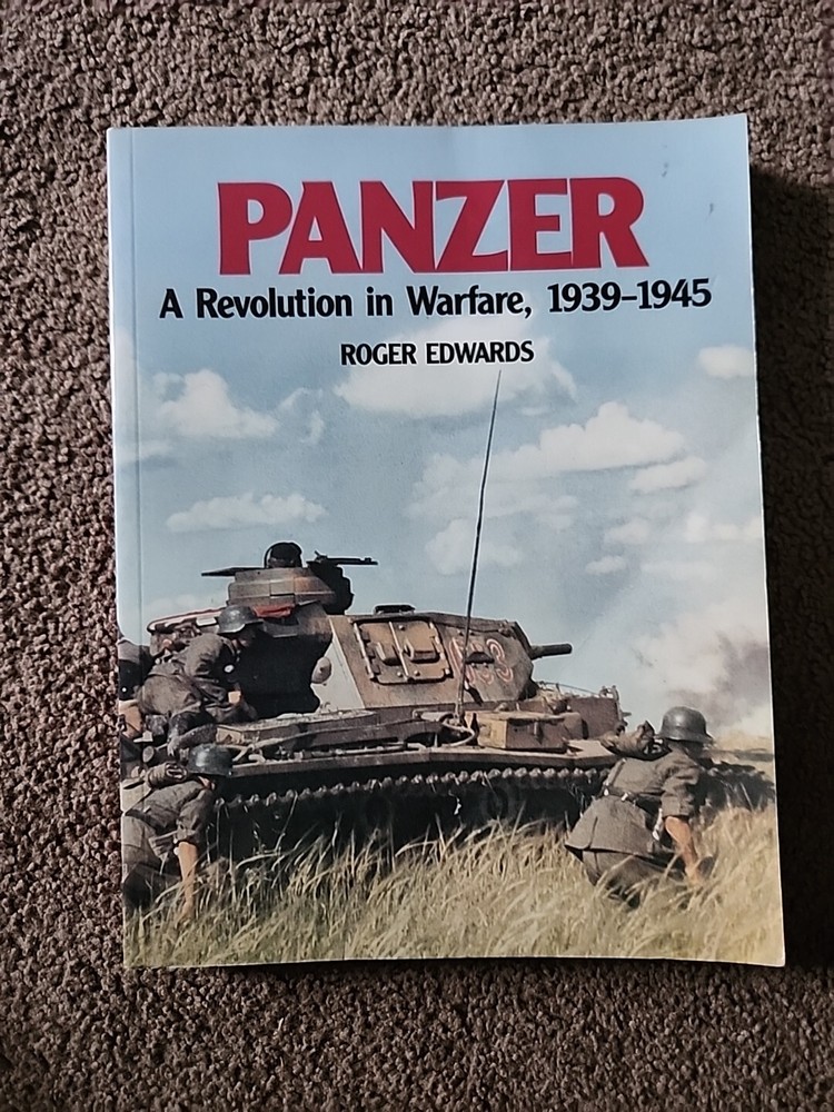PANZER: A Revolution in Warfare, 1939-1945 by Roger Edwards (1998 HC/DJ) WWII*