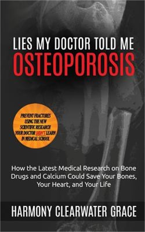 Lies My Doctor Told Me: Osteoporosis: How the Latest Medical Research on Bone Dr