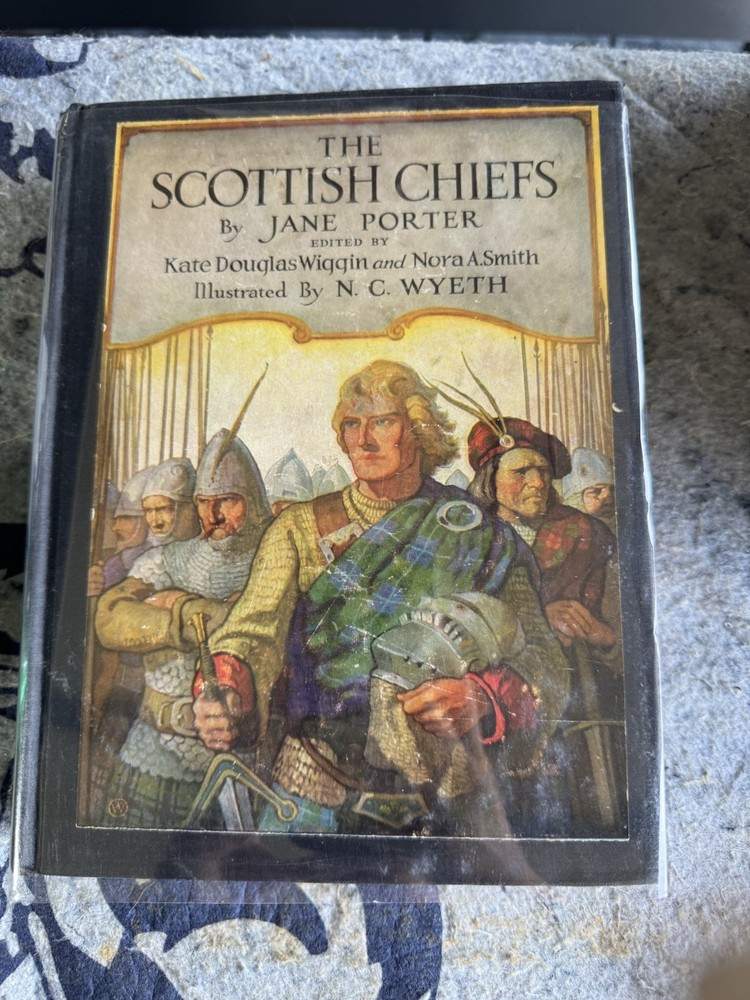The SCOTTISH CHIEFS by Jane Porter, with N.C. Wyeth Illustrations, 1921 HC