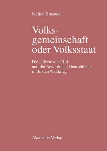 Steffen Bruendel Volksgemeinschaft Oder Volksstaat (Hardback)