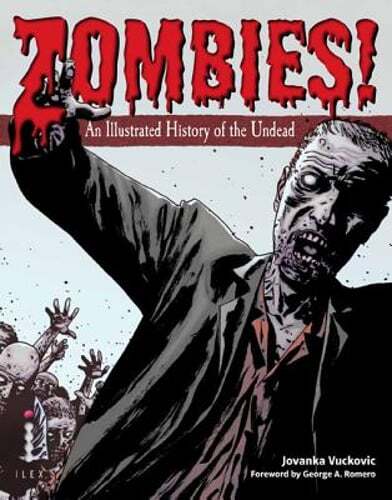 Zombies!: An Illustrated History of the Undead by Jovanka Vuckovic: Used