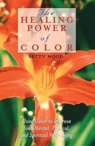 The Healing Power of Color: Using Color - Paperback, by Wood Betty - Very Good