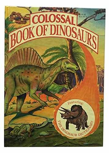 Colossal Book of Dinosaurs - Hardcover, by N//A - Very Good j