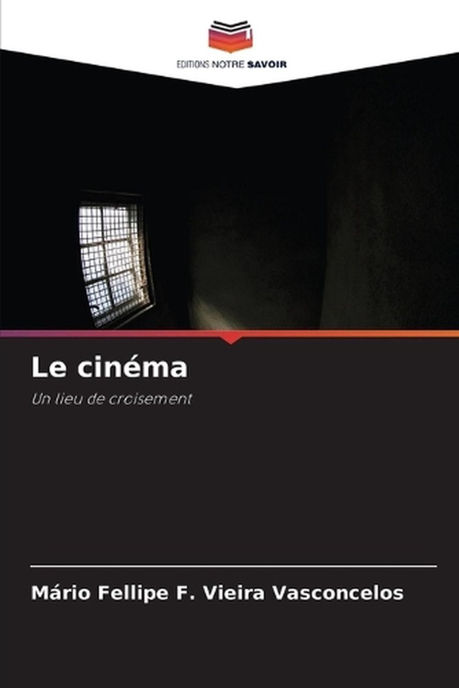 Le cinma by M?rio Fellipe F. Vieira Vasconcelos (French) Paperback Book