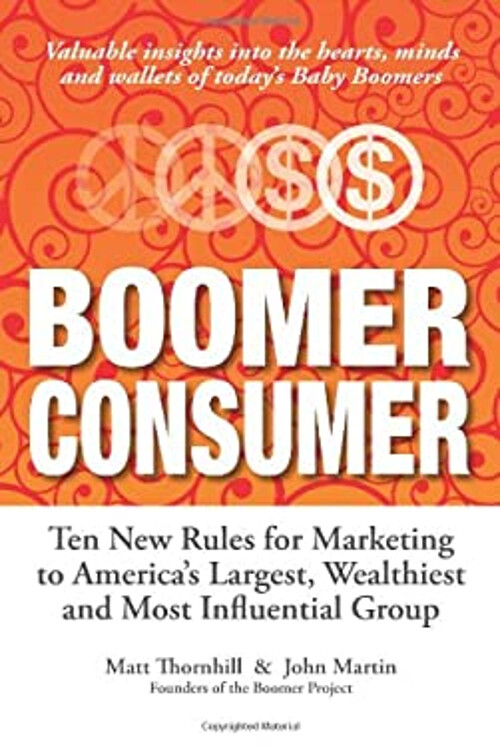 Boomer Consumer : Ten New Rules for Marketing to America's Larges