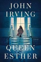 Queen Esther: A Novel by JOHN. IRVING (Hardcover)