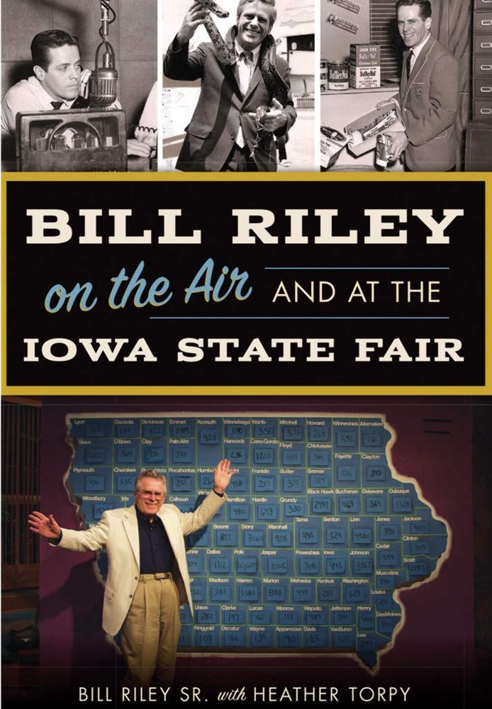 NEW The History Press Bill Riley on the Air and at the Iowa State Fair, IA 97814
