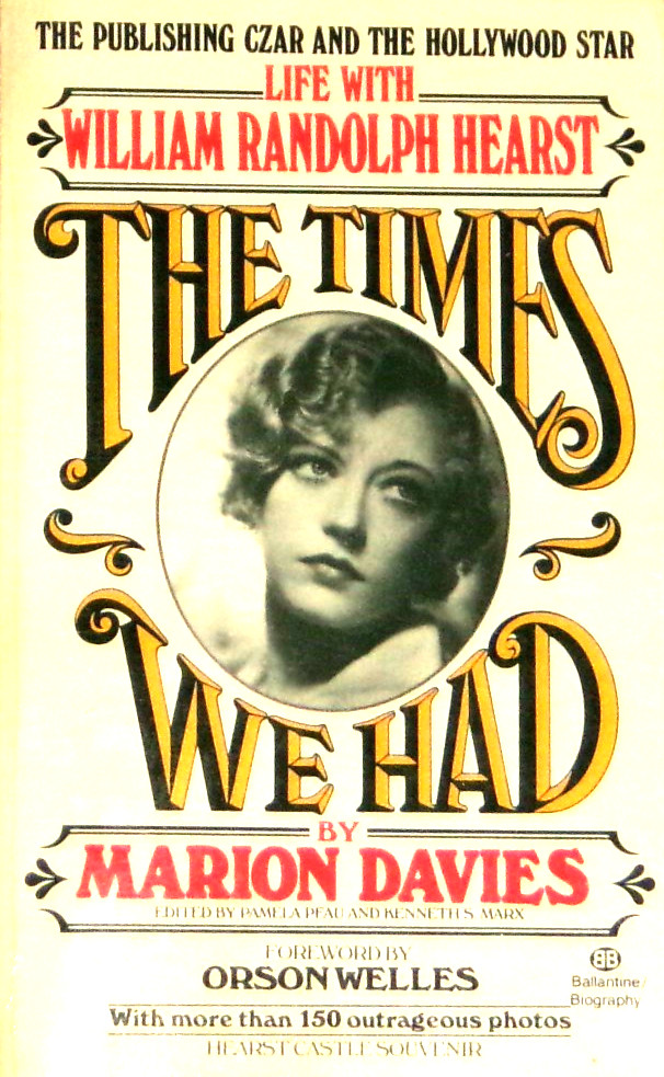 Times We Had : Life with William Randolph Hearst by Marion Davies 1985 pb VG+