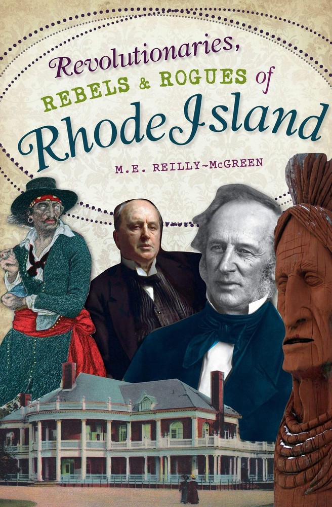 NEW The History Press Revolutionaries, Rebels and Rogues of Rhode Island, RI 978