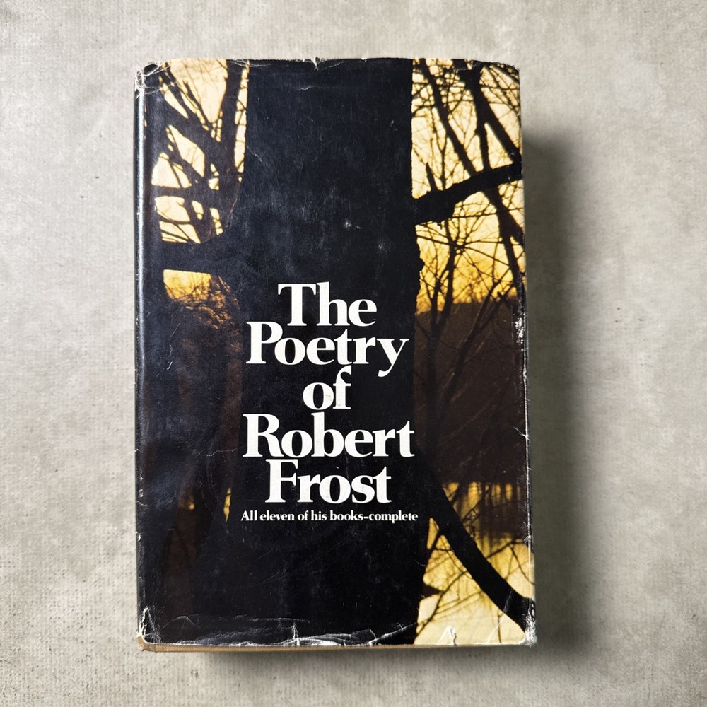 The Poetry of Robert Frost Edited by Edward Connery Lathem 1st Ed. HCDJ Book