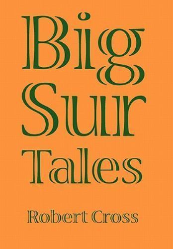 Big Sur Tales, Hardcover by Cross, Robert, Like New Used, Free shipping in th...