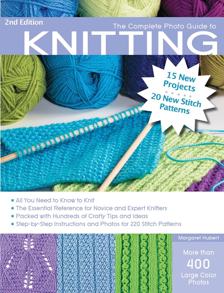 The Complete Photo Guide to Knitting, 2nd Edition: *All You Need to Know to Kni,