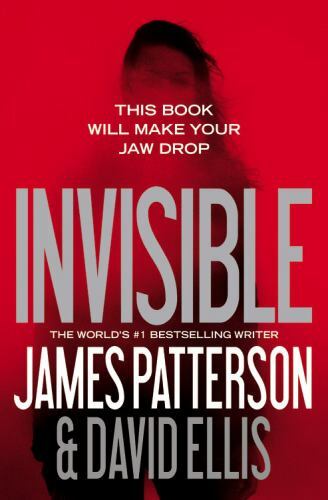 Invisible (Invisible, 1) by Ellis, David,Patterson, James, Acceptable Book