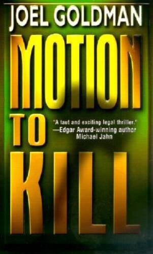 Motion To Kill - Mass Market Paperback By Goldman, Joel - ACCEPTABLE