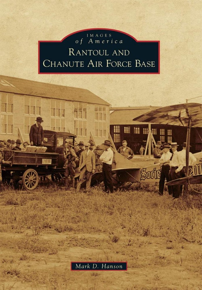 NEW Arcadia Publishing Rantoul and Chanute Air Force Base, IL 9780738583082 Imag