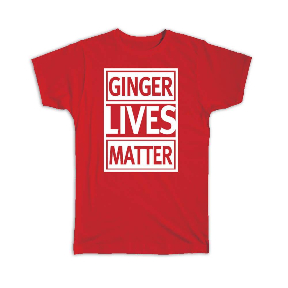 Gift T-Shirt : Ginger Lives Matter Funny Quote Art Print Ireland Irish For Best