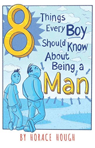 Horace Hough 8 Things Every Boy Should Know About Being A Man (Paperback)Another great item from Rarewaves USA | Free delivery!