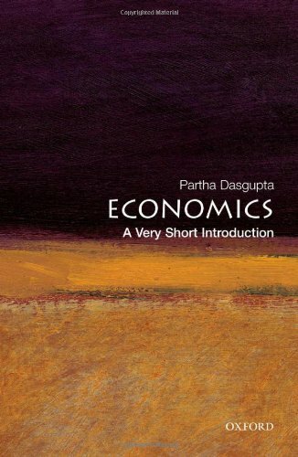 Economics: A Very Short Introduction By Partha Dasgupta