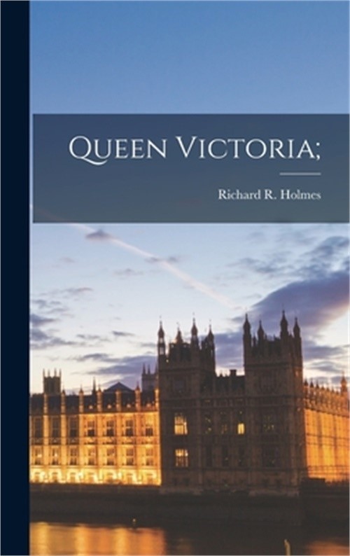 Queen Victoria; (Hardback or Cased Book)