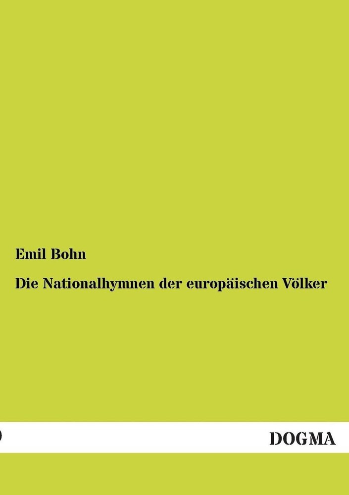 Die Nationalhymnen Der Europaischen Volker by Emil Bohn (German) Paperback Book