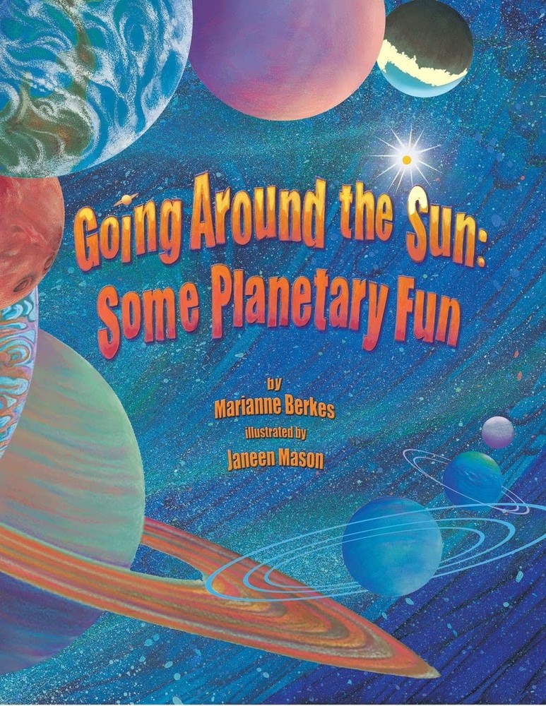 Going Around the Sun: An Engaging Astronomy Book for Kids with a Fun, Musical T,