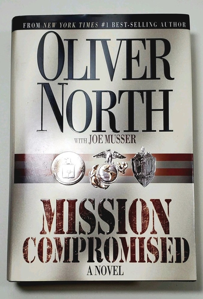 Mission Compromised : By Oliver North with Joe Musser (2002, Hardcover, Signed)