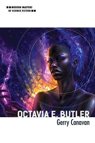 Octavia E. Butler (Modern Masters of Science Fiction) by Canavan, Gerry, Accepta