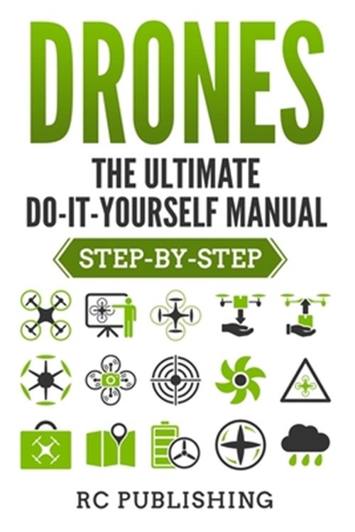 DRONES: The Ultimate DIY Manual  (Step-By-Step), Brand New, Free shipping in ...