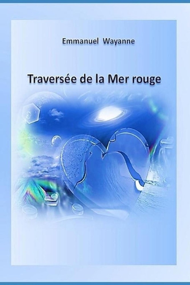 Traverse de la Mer rouge by Emmanuel Wayanne (French) Paperback Book