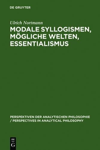 Ulrich Nortmann Modale Syllogismen, mögliche Welten, Essentialismus (Hardback)