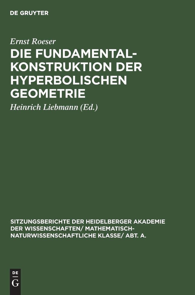 Ernst Roeser Die Fundamentalkonstruktion Der Hyperbolischen Geometrie (Hardback)